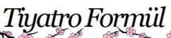 Tiyatro Formül